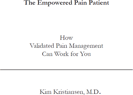 The Empowered Pain Patient How Validated Pain Management Can Work for You - image 1