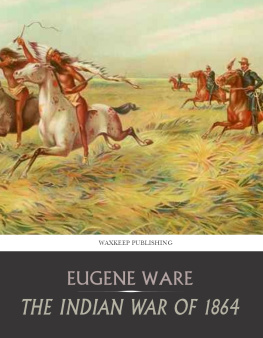 Eugene Ware - The Indian War of 1864