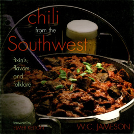 W. C. Jameson - Chili from the Southwest: Fixins, Flavors, and Folklore