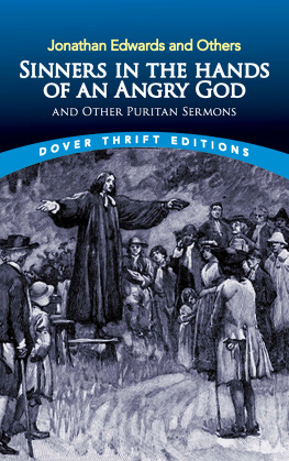 Jonathan Edwards Sinners in the Hands of an Angry God and Other Puritan Sermons