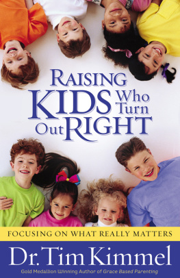 Dr. Tim Kimmel - Raising Kids Who Turn Out Right