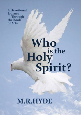 M.R. Hyde Who is the Holy Spirit? A Devotional Journey Through the Book of Acts