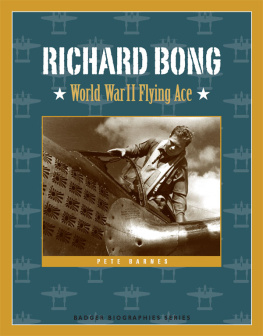 Pete Barnes Richard Bong: World War II Flying Ace