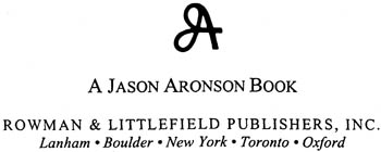 A JASON ARONSON BOOK ROWMAN LITTLEFIELD PUBLISHERS INC Published in the - photo 1