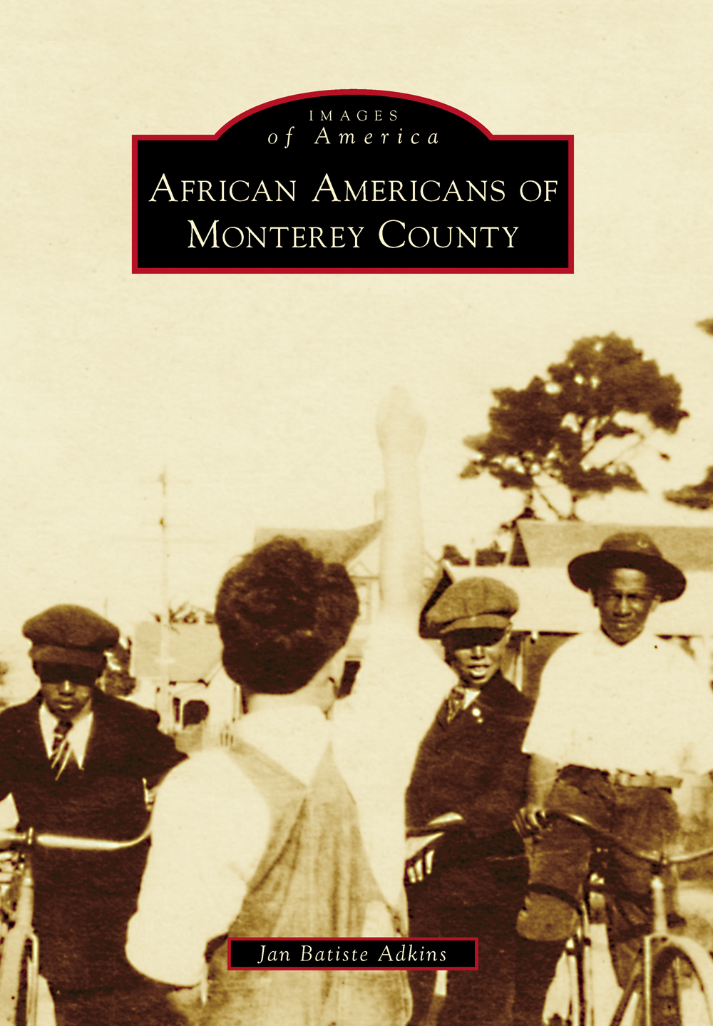 IMAGES of America AFRICAN AMERICANS OF MONTEREY COUNTY ON THE COVER The - photo 1