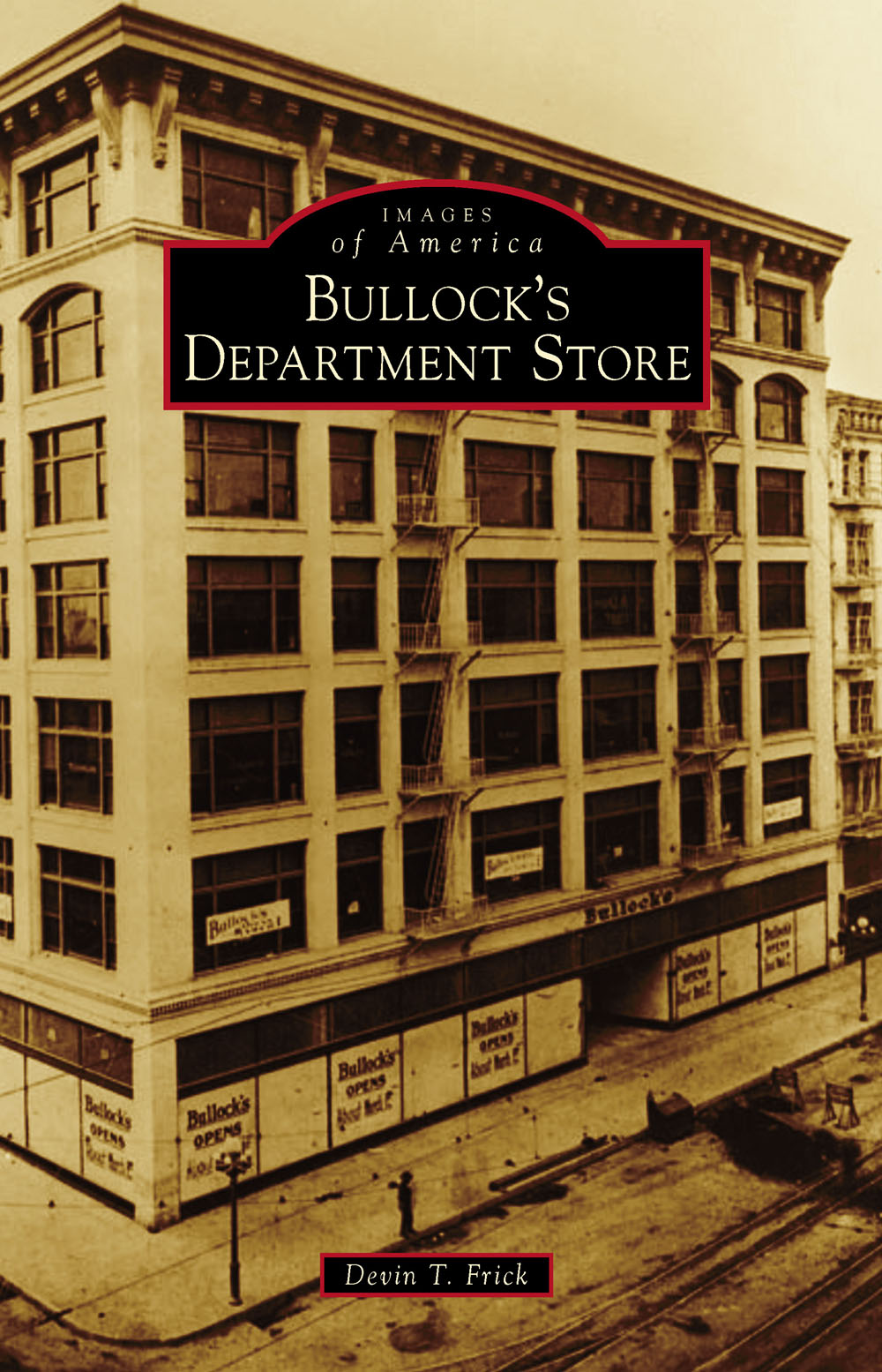 IMAGES of America BULLOCKS DEPARTMENT STORE ON THE COVER Broadway at - photo 1