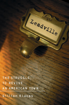 Gillian Klucas - Leadville: The Struggle To Revive An American Town