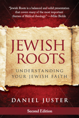 Dan Juster - Jewish Roots: Understanding Your Jewish Faith (Revised Edition)