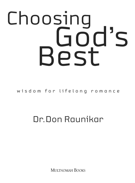 CHOOSING GODS BEST published by Multnomah Books 1998 by Don Raunikar Unless - photo 2