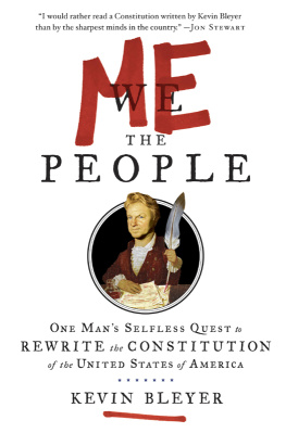 Kevin Bleyer - Me the People: One Mans Selfless Quest to Rewrite the Constitution of the United States of America