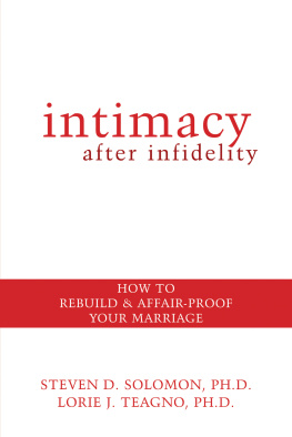 Steven Solomon - Intimacy After Infidelity: How to Rebuild and Affair-Proof Your Marriage