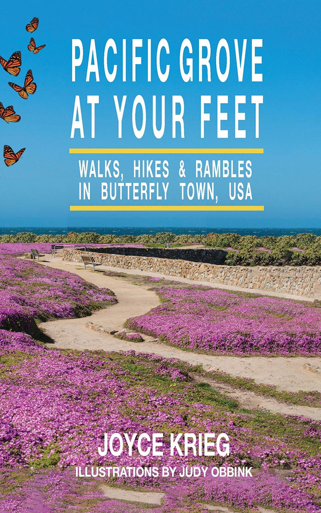 Pacific Grove at Your Feet Walks Hikes Rambles in Butterfly Town USAby - photo 1