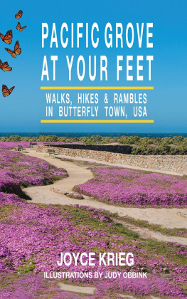 Joyce Krieg Pacific Grove at Your Feet: Walks, Hikes & Rambles