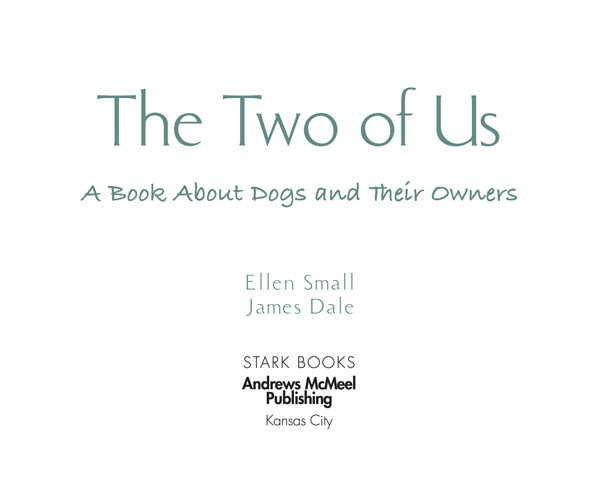 The Two of Us A Book About Dogs and Their Owners - photo 3