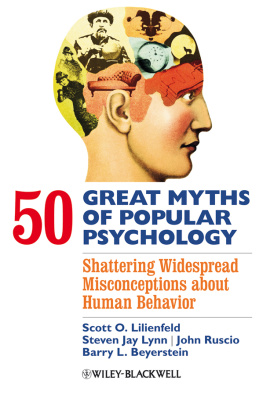 Scott O. Lilienfeld - 50 Great Myths of Popular Psychology: Shattering Widespread Misconceptions about Human Behavior
