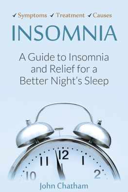 John Chatham - Insomnia: A Guide to Insomnia and Relief for a Better Nights Sleep