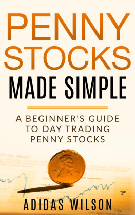 Adidas Wilson Penny Stocks Made Simple--A Beginners Guide to Day Trading Penny Stocks