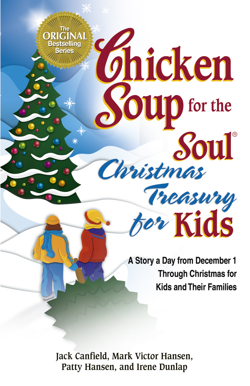 Chicken Soup for the Soul Christmas Treasury for Kids CHICKEN SOUP FOR - photo 1