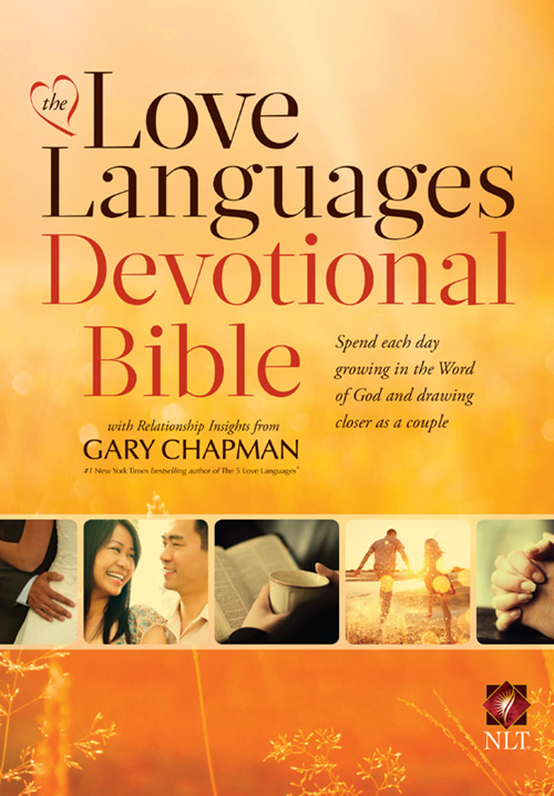 LOVE LANGUAGES DEVOTIONAL BIBLE 2012 Gary D Chapman All rights reserved All - photo 1