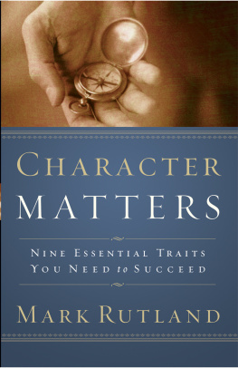 Mark Rutland - Character Matters: Nine Essential Traits You Need to Succeed