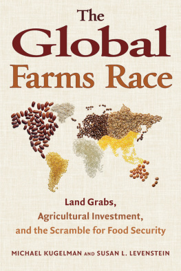 Michael Kugelman - The Global Farms Race: Land Grabs, Agricultural Investment, and the Scramble for Food Security