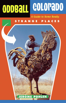 Jerome Pohlen - Oddball Colorado: A Guide to Some Really Strange Places