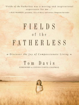 Tom Davis Fields of the Fatherless: Discover the Joy of Compassionate Living