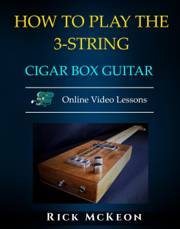 Rick McKeon - How to Play the 3-String Cigar Box Guitar