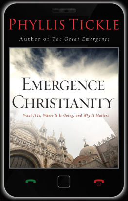 Phyllis Tickle - Emergence Christianity: What It Is, Where It Is Going, and Why It Matters