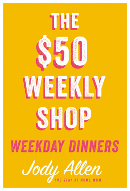 Jody Allen - The $50 Weekly Shop Weekday Dinners
