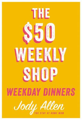 Jody Allen The $50 Weekly Shop Weekday Dinners