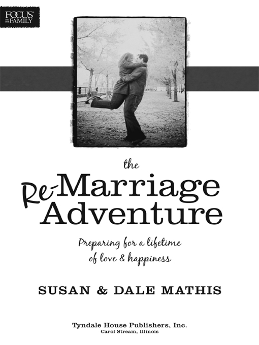 The Remarriage Adventure Copyright 2012 by Susan and Dale Mathis All rights - photo 2