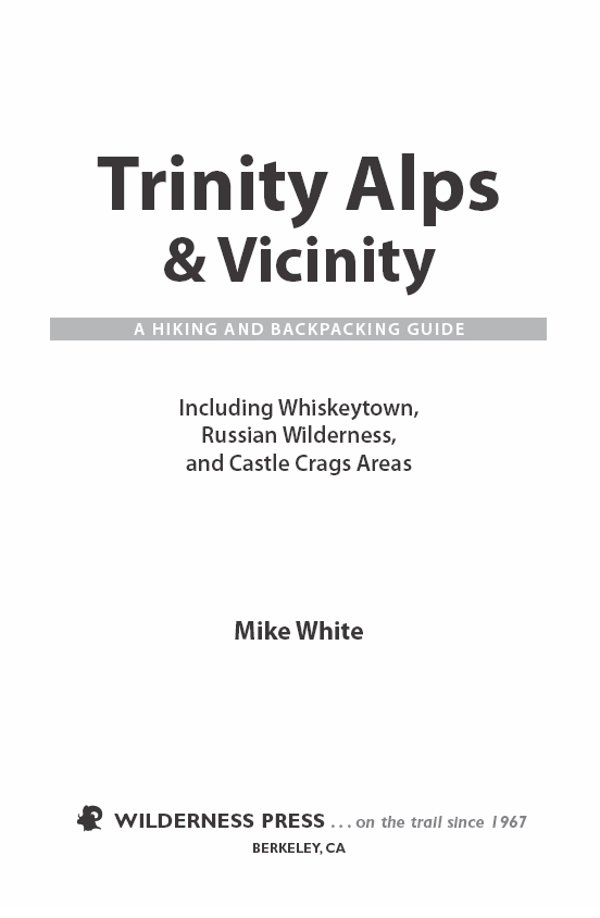 Trinity Alps and Vicinity A Hiking and Backpacking Guide Including - photo 3