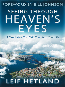 Leif Hetland - Seeing Through Heavens Eyes: A World View that will Transform Your Life