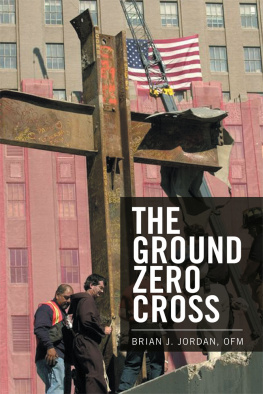 Brian J. Jordan The Ground Zero Cross