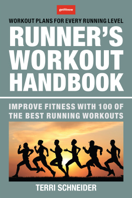 Terri Schneider - The Runners Workout Handbook: Improve Fitness with 100 of the Best Running Workouts
