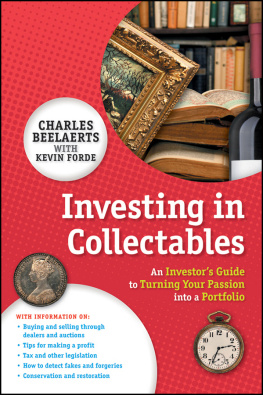 Charles Beelaerts - Investing in Collectables: An Investors Guide to Turning Your Passion Into a Portfolio