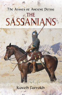 Kaveh Farrokh The Armies of Ancient Persia: The Sassanians