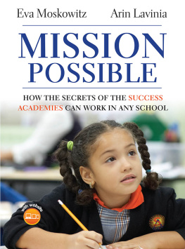 Eva Moskowitz Mission Possible, Enhanced Edition: How the Secrets of the Success Academies Can Work in Any School