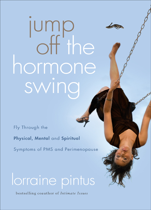 Praise for Jump Off the Hormone Swing Whether writing or speaking Lorraine - photo 1