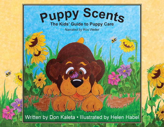 Puppy Scents The Kids Guide to Puppy Care Narrated by Roc Weiler Written by - photo 1