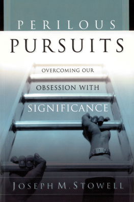 Joseph Stowell Perilous Pursuits: Overcoming Our Obsession with Significance