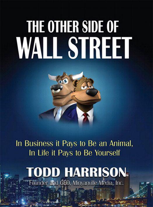 The Other Side of Wall Street In Business It Pays to Be an Animal In Life It - photo 1