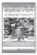 Creating a Digital-Rich Classroom Meg Ormiston Design and deliver - photo 3