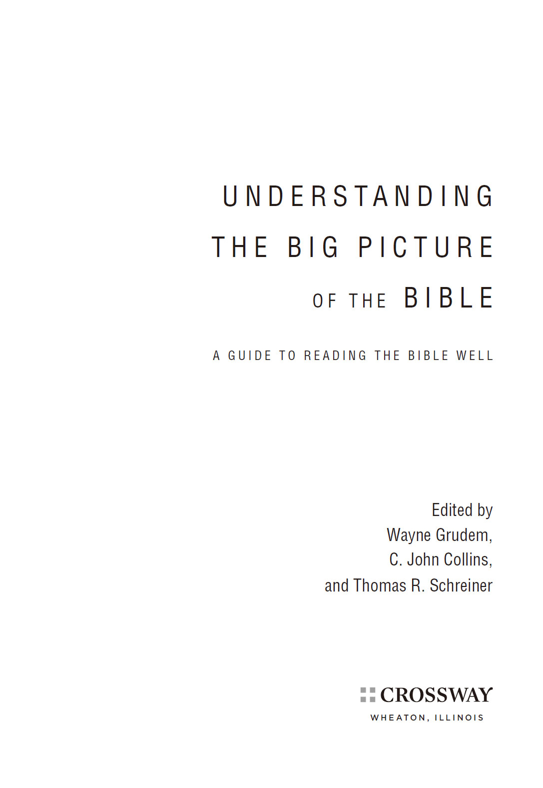 Understanding the Big Picture of the Bible A Guide to Reading the Bible Well - photo 3