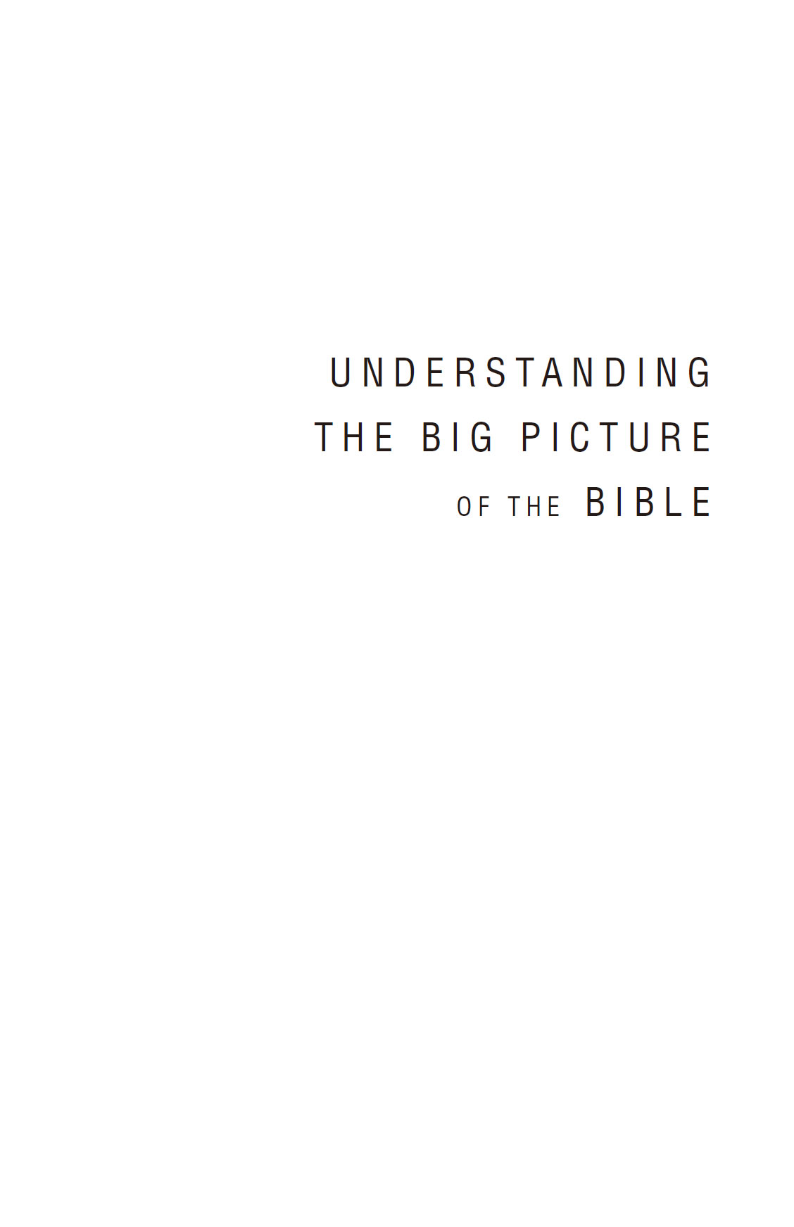 Understanding the Big Picture of the Bible A Guide to Reading the Bible Well - photo 2