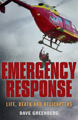 Dave Greenberg Emergency Response: Life, Death and Helicopters