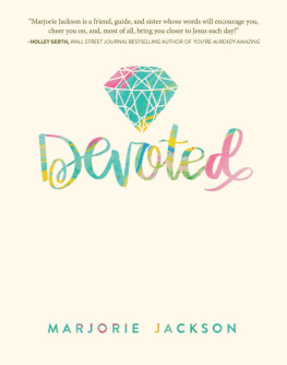 Marjorie Jackson - Devoted: A Girls 31-Day Guide to Good Living with a Great God