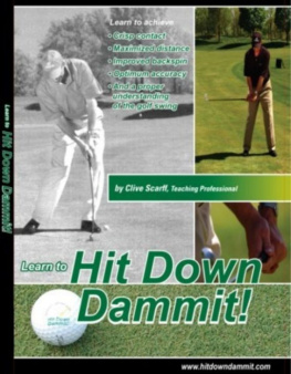Clive Scarff - Hit Down Dammit! (The Key to Golf)