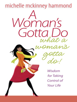 Michelle McKinney Hammond A Womans Gotta Do What a Womans Gotta Do: Wisdom for Taking Control of your life